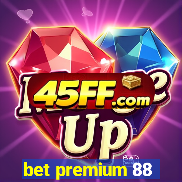 bet premium 88